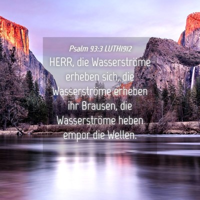 Picture 04 - Psalm 93:3 LUTH1912 - HERR, die Wasserströme erheben sich, die - Bible Verse Picture