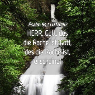 Picture 04 - Psalm 94:1 LUTH1912 - HERR, Gott, des die Rache ist, Gott, des die - Bible Verse Picture