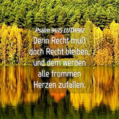 Picture 04 - Psalm 94:15 LUTH1912 - Denn Recht muß doch Recht bleiben, und dem - Bible Verse Picture