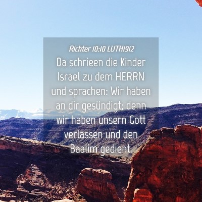 Picture 04 - Richter 10:10 LUTH1912 - Da schrieen die Kinder Israel zu dem HERRN und - Bible Verse Picture