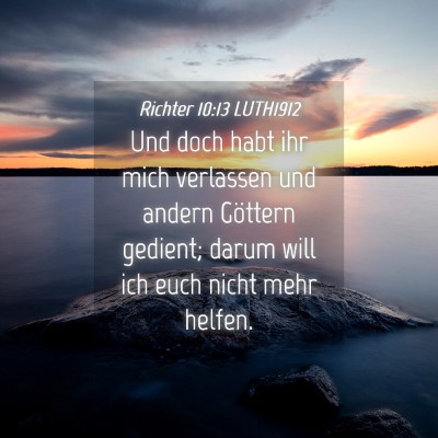 Picture 04 - Richter 10:13 LUTH1912 - Und doch habt ihr mich verlassen und andern - Bible Verse Picture