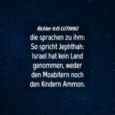 Picture 04 - Richter 11:15 LUTH1912 - die sprachen zu ihm: So spricht Jephthah: Israel - Bible Verse Picture