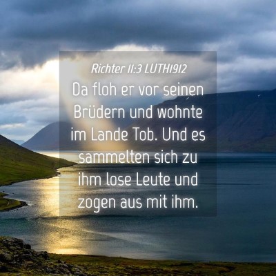 Picture 04 - Richter 11:3 LUTH1912 - Da floh er vor seinen Brüdern und wohnte im - Bible Verse Picture