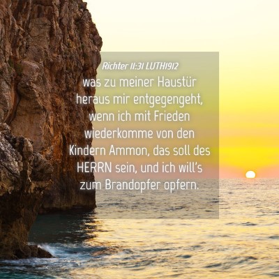 Picture 04 - Richter 11:31 LUTH1912 - was zu meiner Haustür heraus mir entgegengeht, - Bible Verse Picture