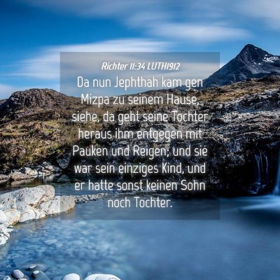 Picture 04 - Richter 11:34 LUTH1912 - Da nun Jephthah kam gen Mizpa zu seinem Hause, - Bible Verse Picture