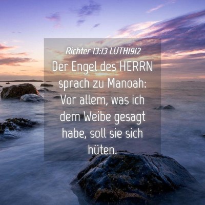Picture 04 - Richter 13:13 LUTH1912 - Der Engel des HERRN sprach zu Manoah: Vor allem, - Bible Verse Picture