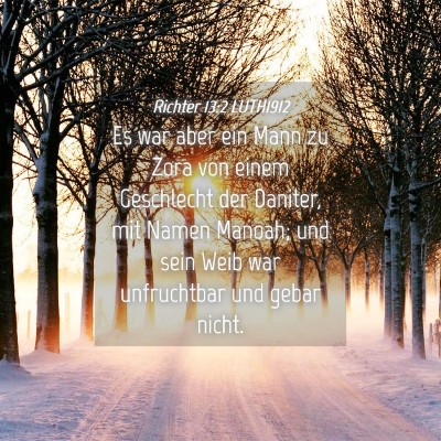 Picture 04 - Richter 13:2 LUTH1912 - Es war aber ein Mann zu Zora von einem Geschlecht - Bible Verse Picture