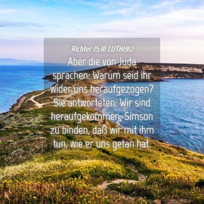 Picture 04 - Richter 15:10 LUTH1912 - Aber die von Juda sprachen: Warum seid ihr wider - Bible Verse Picture