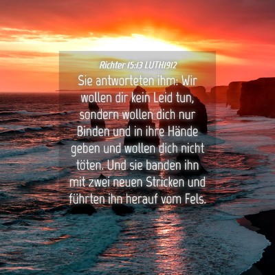 Picture 04 - Richter 15:13 LUTH1912 - Sie antworteten ihm: Wir wollen dir kein Leid - Bible Verse Picture