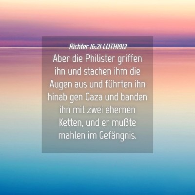 Picture 04 - Richter 16:21 LUTH1912 - Aber die Philister griffen ihn und stachen ihm - Bible Verse Picture