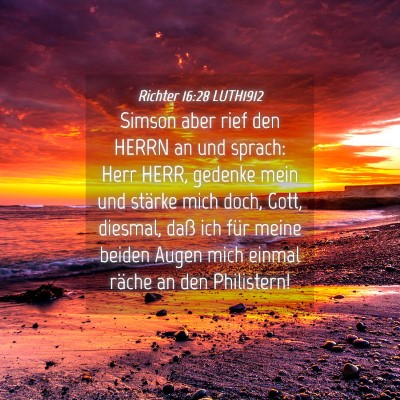 Picture 04 - Richter 16:28 LUTH1912 - Simson aber rief den HERRN an und sprach: Herr - Bible Verse Picture