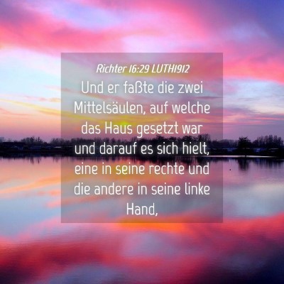 Picture 04 - Richter 16:29 LUTH1912 - Und er faßte die zwei Mittelsäulen, auf welche - Bible Verse Picture