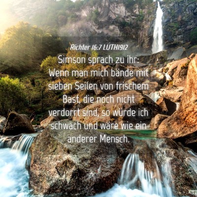 Picture 04 - Richter 16:7 LUTH1912 - Simson sprach zu ihr: Wenn man mich bände mit - Bible Verse Picture