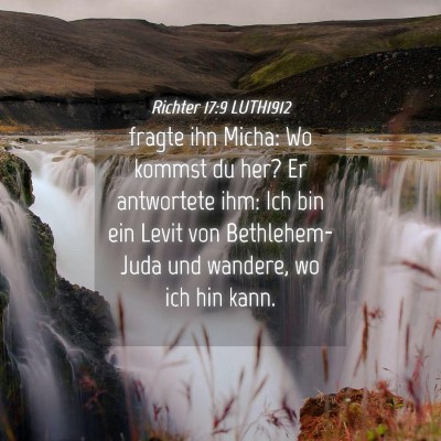 Picture 04 - Richter 17:9 LUTH1912 - fragte ihn Micha: Wo kommst du her? Er antwortete - Bible Verse Picture