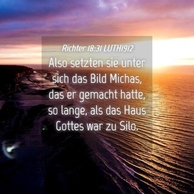 Picture 04 - Richter 18:31 LUTH1912 - Also setzten sie unter sich das Bild Michas, das - Bible Verse Picture