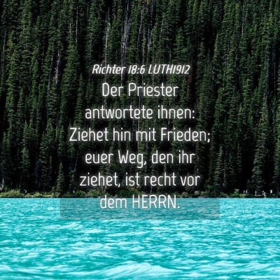 Picture 04 - Richter 18:6 LUTH1912 - Der Priester antwortete ihnen: Ziehet hin mit - Bible Verse Picture
