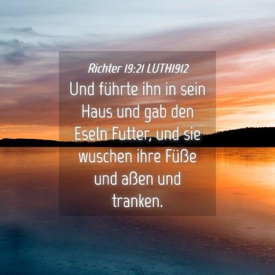 Picture 04 - Richter 19:21 LUTH1912 - Und führte ihn in sein Haus und gab den Eseln - Bible Verse Picture