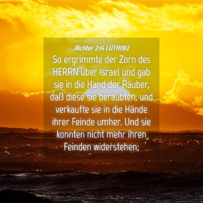 Picture 04 - Richter 2:14 LUTH1912 - So ergrimmte der Zorn des HERRN über Israel und - Bible Verse Picture