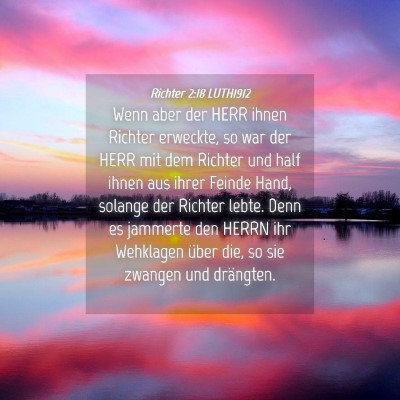 Picture 04 - Richter 2:18 LUTH1912 - Wenn aber der HERR ihnen Richter erweckte, so war - Bible Verse Picture