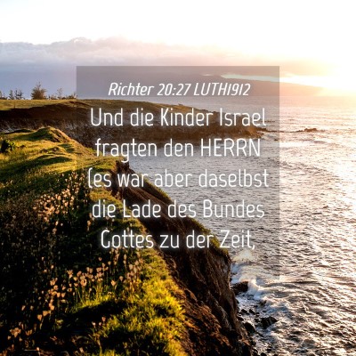 Picture 04 - Richter 20:27 LUTH1912 - Und die Kinder Israel fragten den HERRN (es war - Bible Verse Picture