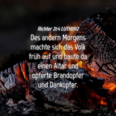 Picture 04 - Richter 21:4 LUTH1912 - Des andern Morgens machte sich das Volk früh auf - Bible Verse Picture