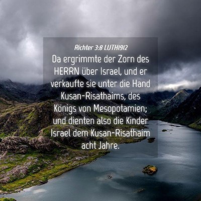 Picture 04 - Richter 3:8 LUTH1912 - Da ergrimmte der Zorn des HERRN über Israel, und - Bible Verse Picture
