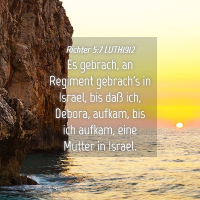 Picture 04 - Richter 5:7 LUTH1912 - Es gebrach, an Regiment gebrach's in Israel, bis - Bible Verse Picture