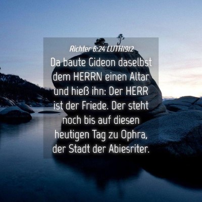 Picture 04 - Richter 6:24 LUTH1912 - Da baute Gideon daselbst dem HERRN einen Altar - Bible Verse Picture