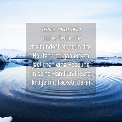 Picture 04 - Richter 7:16 LUTH1912 - und er teilte die dreihundert Mann in drei Haufen - Bible Verse Picture