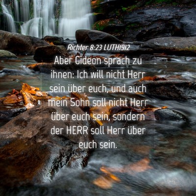 Picture 04 - Richter 8:23 LUTH1912 - Aber Gideon sprach zu ihnen: Ich will nicht Herr - Bible Verse Picture