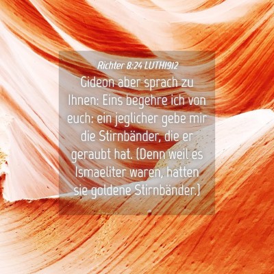 Picture 04 - Richter 8:24 LUTH1912 - Gideon aber sprach zu Ihnen: Eins begehre ich von - Bible Verse Picture