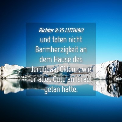 Picture 04 - Richter 8:35 LUTH1912 - und taten nicht Barmherzigkeit an dem Hause des - Bible Verse Picture