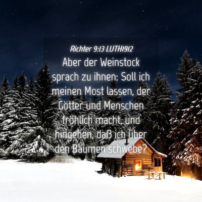 Picture 04 - Richter 9:13 LUTH1912 - Aber der Weinstock sprach zu ihnen: Soll ich - Bible Verse Picture