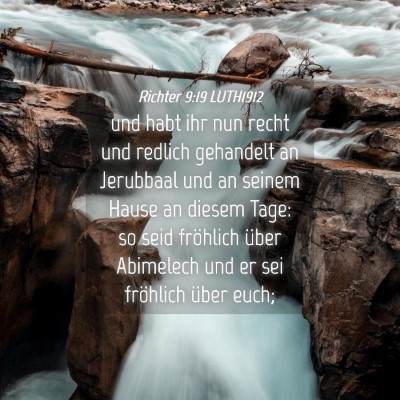 Picture 04 - Richter 9:19 LUTH1912 - und habt ihr nun recht und redlich gehandelt an - Bible Verse Picture