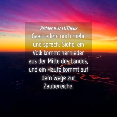Picture 04 - Richter 9:37 LUTH1912 - Gaal redete noch mehr und sprach: Siehe, ein Volk - Bible Verse Picture