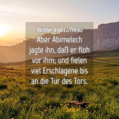 Picture 04 - Richter 9:40 LUTH1912 - Aber Abimelech jagte ihn, daß er floh vor ihm; - Bible Verse Picture