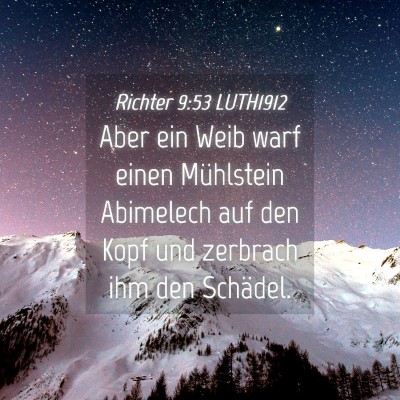 Picture 04 - Richter 9:53 LUTH1912 - Aber ein Weib warf einen Mühlstein Abimelech auf - Bible Verse Picture
