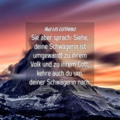 Picture 04 - Rut 1:15 LUTH1912 - Sie aber sprach: Siehe, deine Schwägerin ist - Bible Verse Picture