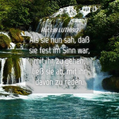 Picture 04 - Rut 1:18 LUTH1912 - Als sie nun sah, daß sie fest im Sinn war, mit - Bible Verse Picture