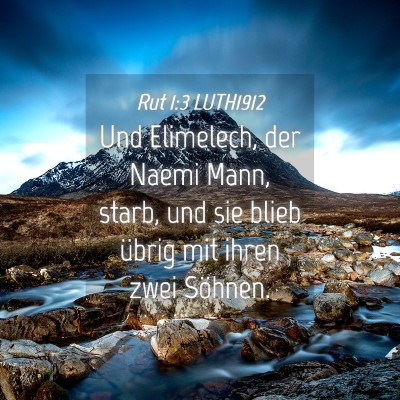 Picture 04 - Rut 1:3 LUTH1912 - Und Elimelech, der Naemi Mann, starb, und sie - Bible Verse Picture