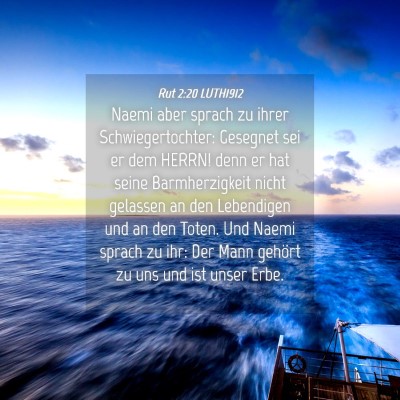 Picture 04 - Rut 2:20 LUTH1912 - Naemi aber sprach zu ihrer Schwiegertochter: - Bible Verse Picture