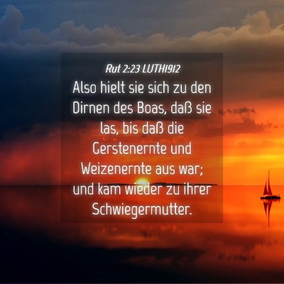 Picture 04 - Rut 2:23 LUTH1912 - Also hielt sie sich zu den Dirnen des Boas, daß - Bible Verse Picture