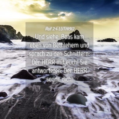 Picture 04 - Rut 2:4 LUTH1912 - Und siehe, Boas kam eben von Bethlehem und sprach - Bible Verse Picture
