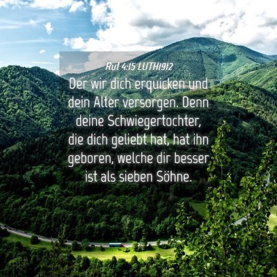 Picture 04 - Rut 4:15 LUTH1912 - Der wir dich erquicken und dein Alter versorgen. - Bible Verse Picture
