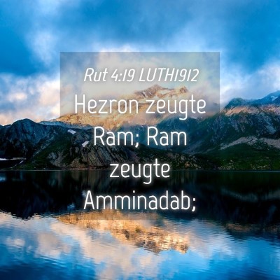 Picture 04 - Rut 4:19 LUTH1912 - Hezron zeugte Ram; Ram zeugte - Bible Verse Picture