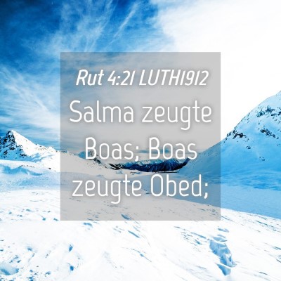 Picture 04 - Rut 4:21 LUTH1912 - Salma zeugte Boas; Boas zeugte - Bible Verse Picture