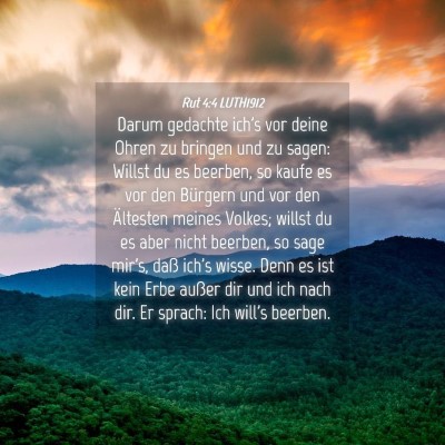 Picture 04 - Rut 4:4 LUTH1912 - Darum gedachte ich's vor deine Ohren zu bringen - Bible Verse Picture