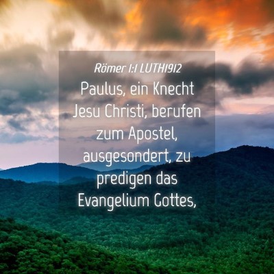 Picture 04 - Römer 1:1 LUTH1912 - Paulus, ein Knecht Jesu Christi, berufen zum - Bible Verse Picture