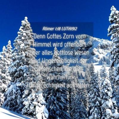 Picture 04 - Römer 1:18 LUTH1912 - Denn Gottes Zorn vom Himmel wird offenbart über - Bible Verse Picture