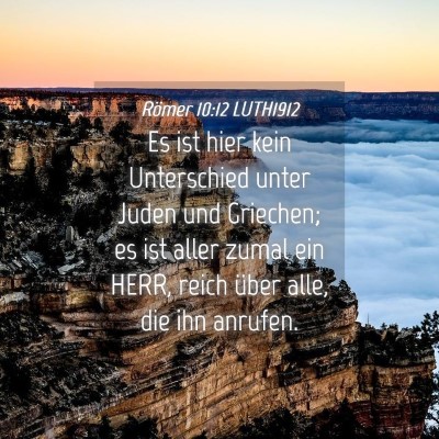 Picture 04 - Römer 10:12 LUTH1912 - Es ist hier kein Unterschied unter Juden und - Bible Verse Picture